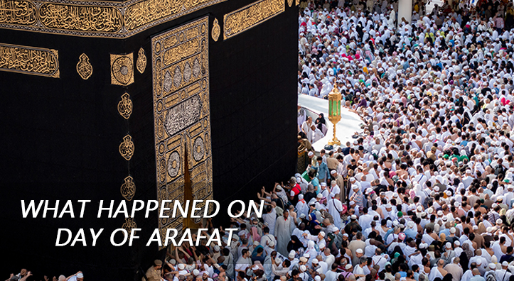 What happened on Day of Arafat? - Hajjumrahpackages.us