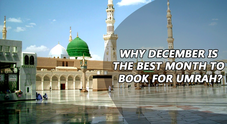 Why December is the Best Month to Book for Umrah - hajjumrahpackages.us