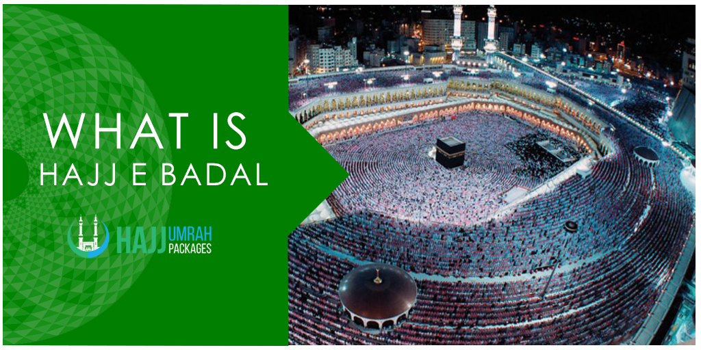 What is Hajj e Badal Hajj al-badal - Hajjumrahpackages.us